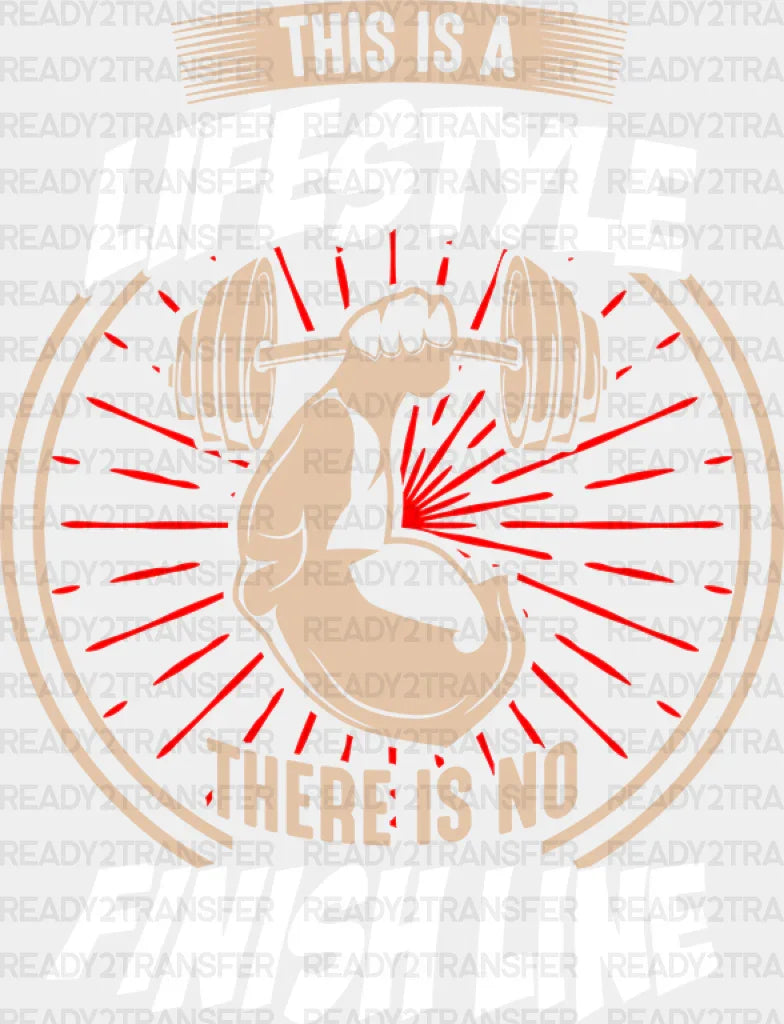 This Is a Lifestyle There Is No Finish Line - Gym DTF Heat Transfer ready2transfer White
