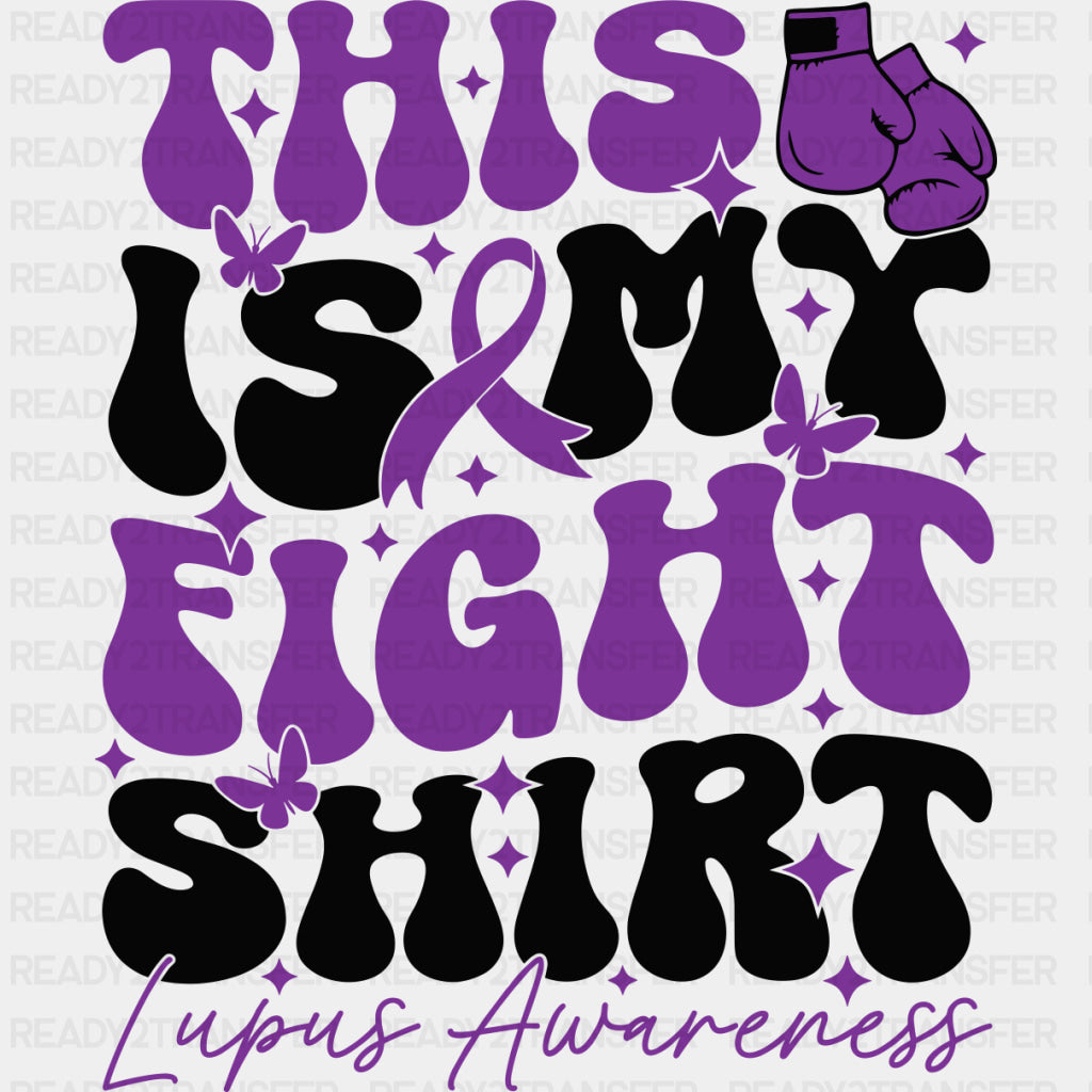 This Is My Fight Shirt - Lupus DTF Transfers - Adult Unisex - S & M (10’’) / Dark Color Design (See Imaging)