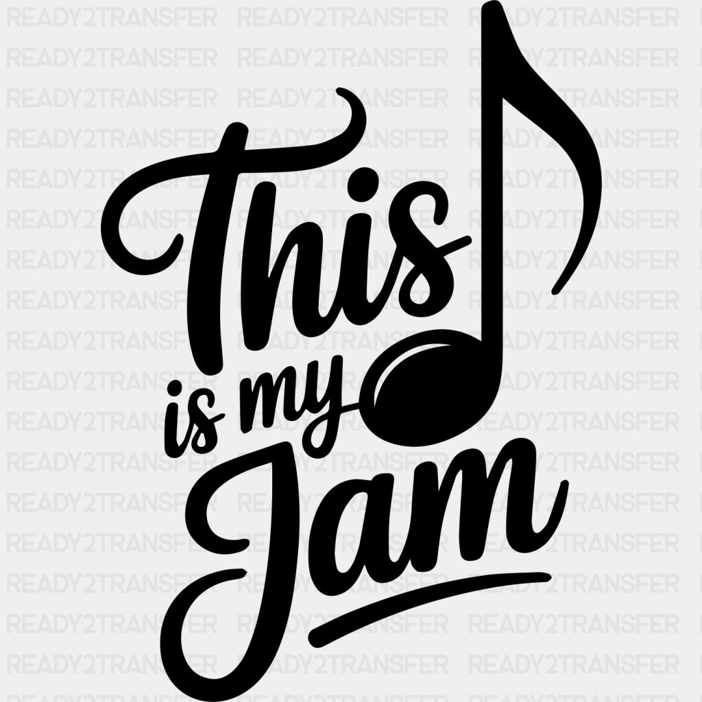 This Is My Jam - Music DTF Transfers ready2transfer Dark Color Design (See Imaging)