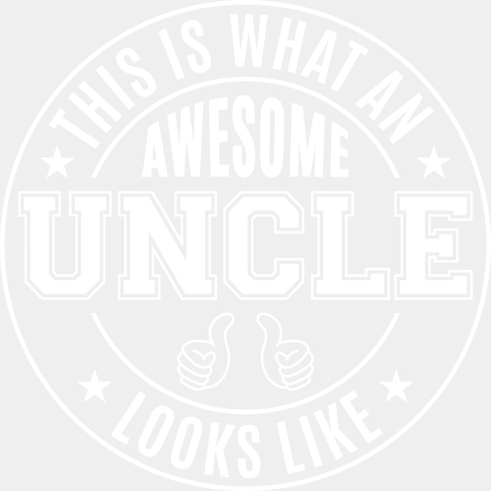 This Is What An Awesome Uncle Looks Like, Circular - Uncle DTF Transfers ready2transfer Light Color Design (See Imaging)