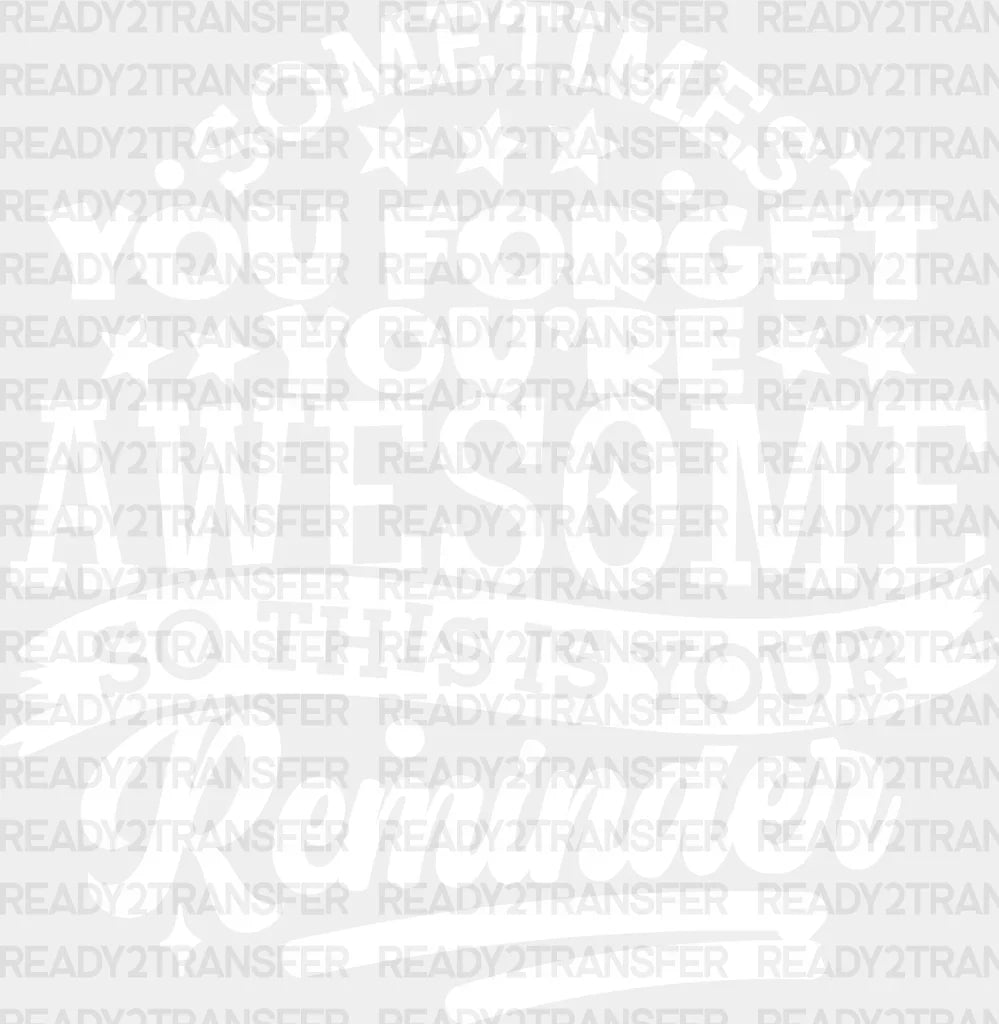 This Is Your Reminder - Best Friends Dtf Transfer Adult Unisex S & M (10’’) / Light Color