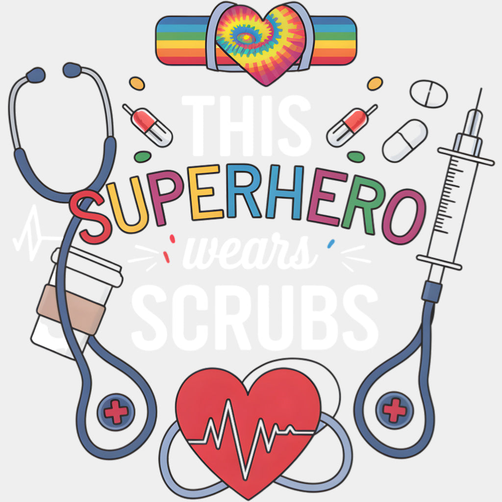 This Superhero Wears Scrubs, Rainbow - Nurse DTF Transfers ready2transfer Light Color Design (See Imaging)