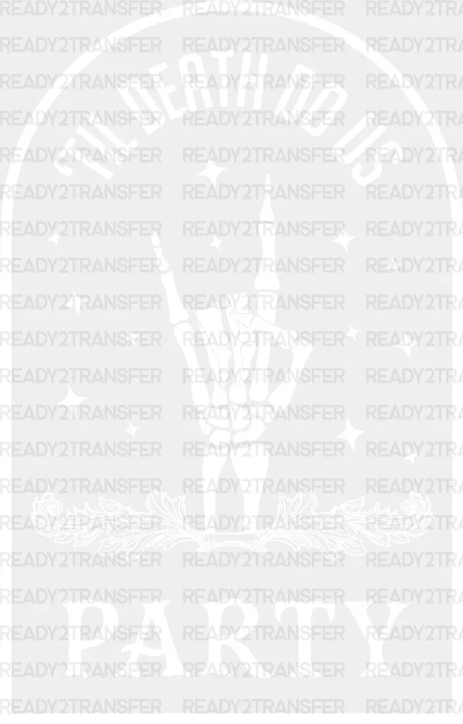 Til Death Do Us Party Dtf Transfer