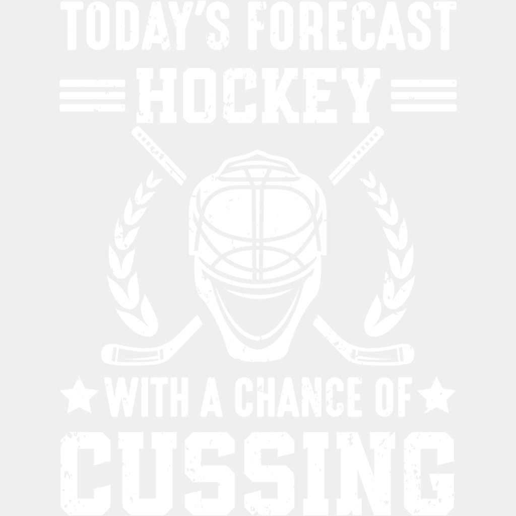Today's Forecast Hockey, With A Chance Of Cussing - Hockey DTF Transfers ready2transfer Light Color Design (See Imaging)