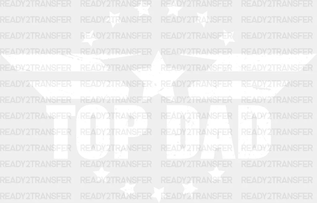 Top Dad Father’s Day Dtf Transfer Adult Unisex - S & M (10’) / White