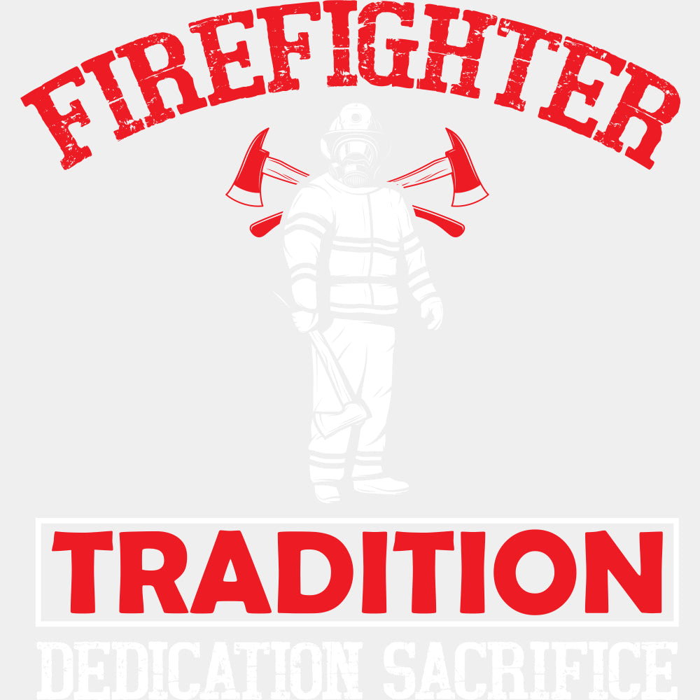 Tradition Dedication Sacrifice Red Design - Fire Department DTF Transfers ready2transfer Light Color Design (See Imaging)