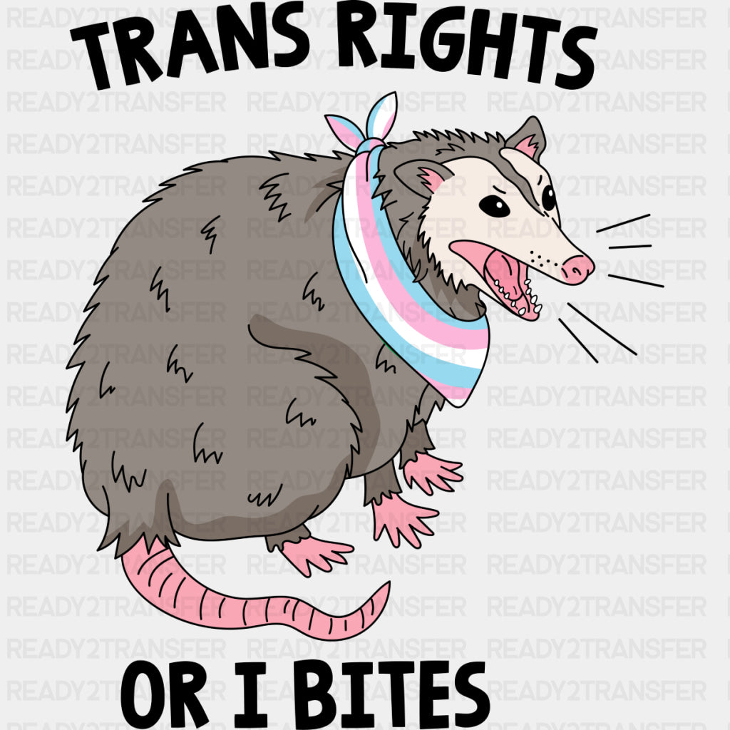 Trans Rights Or I Bites - Transgender DTF Transfers ready2transfer Dark Color Design (See Imaging)