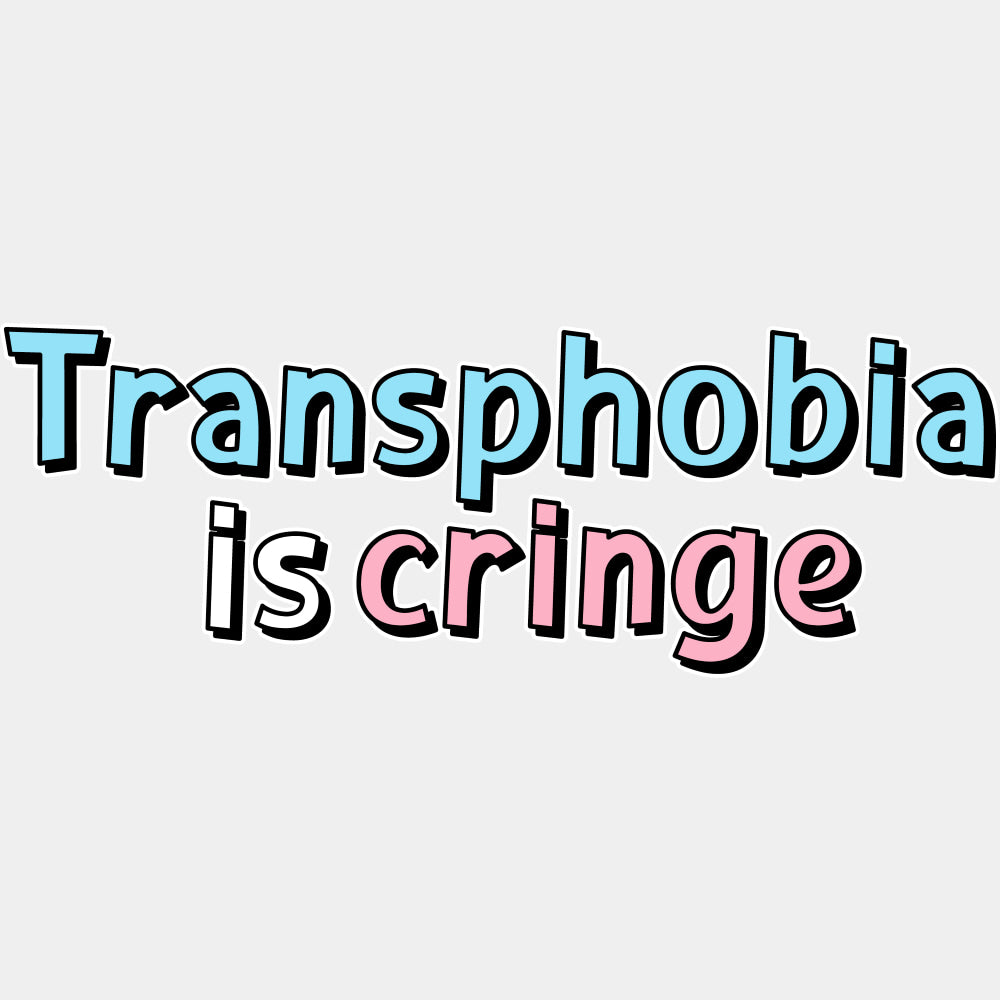 Transphobia Is Cringe - Transgender DTF Transfers ready2transfer Light Color Design (See Imaging)