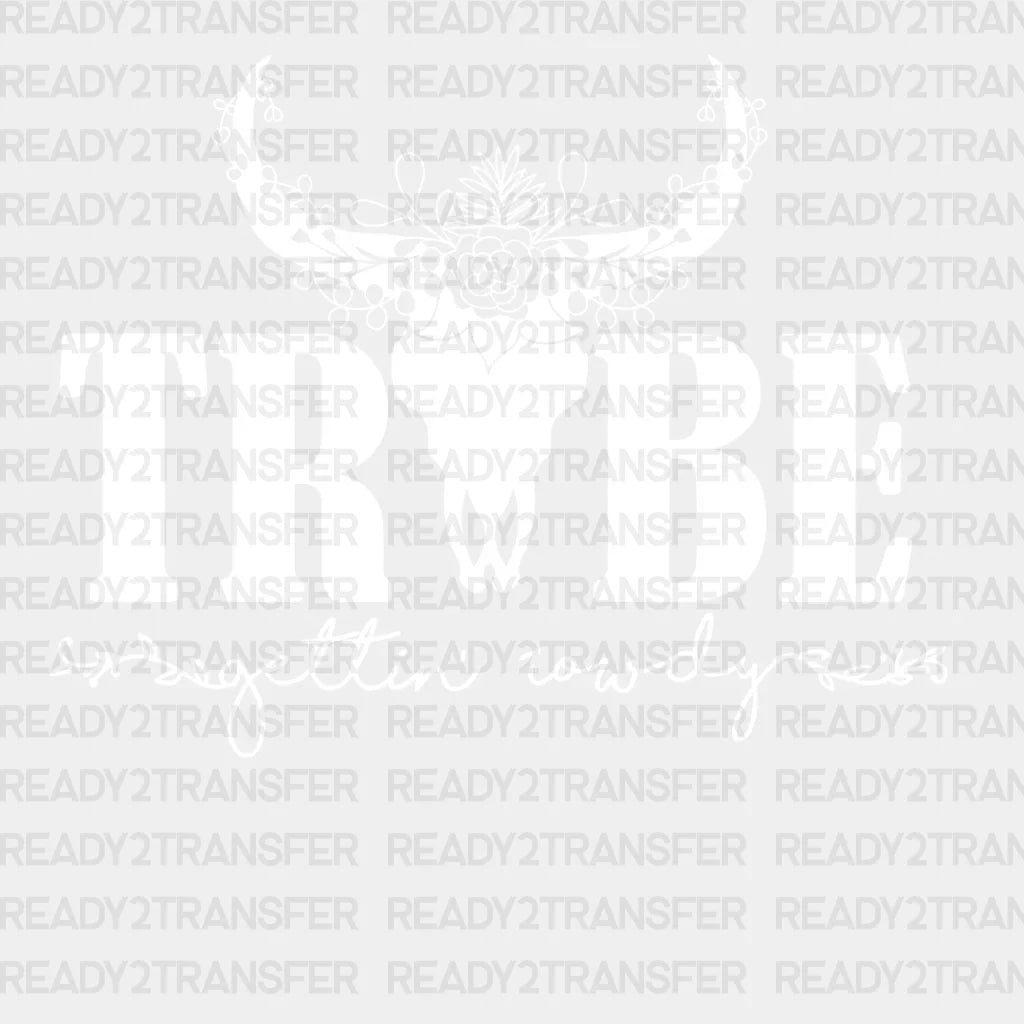 Tribe Gettin Rowdy Dtf Transfer