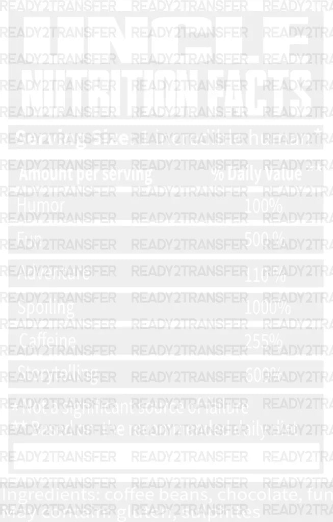 Uncle Nutrition Facts - Dtf Heat Transfer Adult Unisex S & M (10’’) / Light Color Design (See