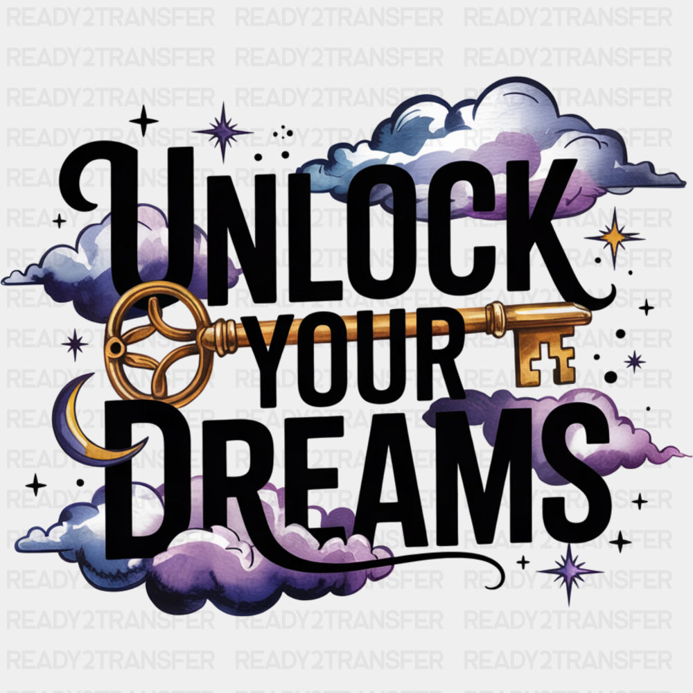 Unlock Your Dreams, Key Design - Quotes DTF Transfers ready2transfer Dark Color Design (See Imaging)