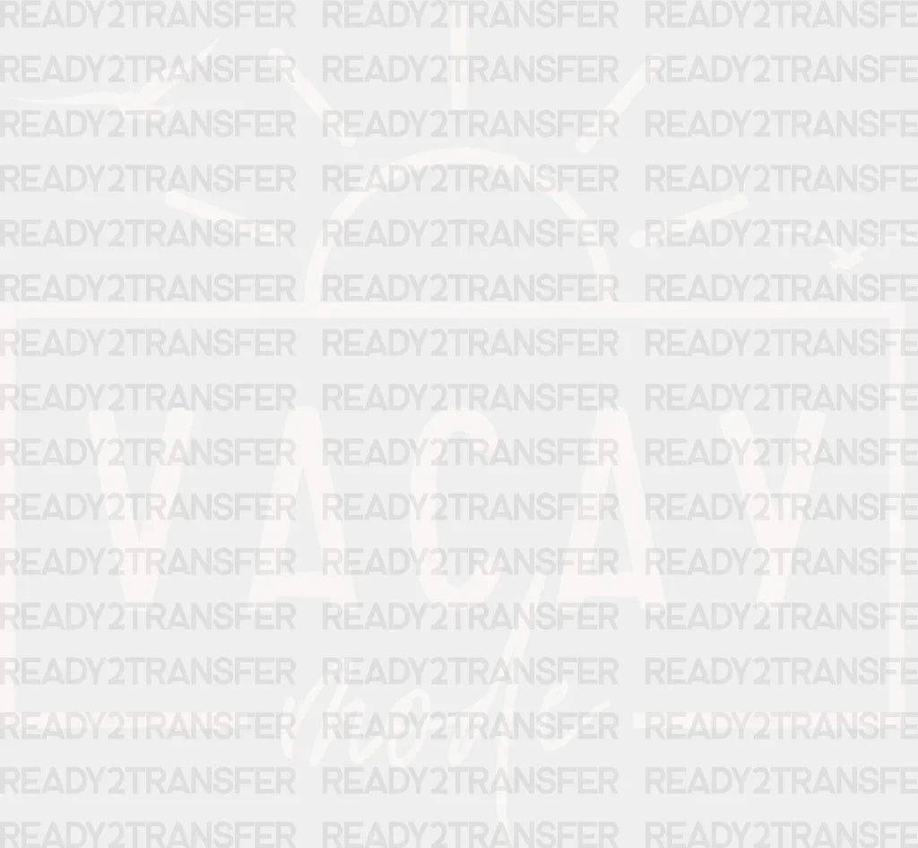 Vacay Mode Dtf Heat Transfer Vacation Design