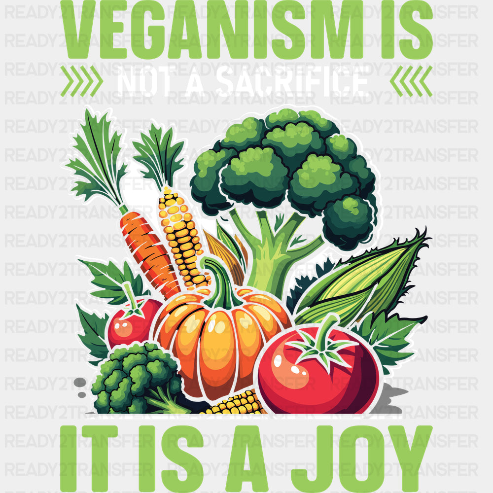Veganism Is Not A Sacrifice - Vegan DTF Transfers