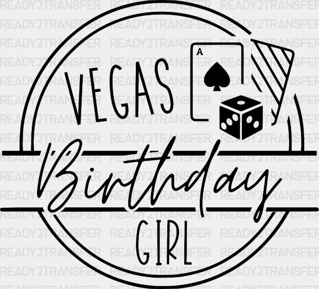 Vegas Birthday Girl Dtf Transfer