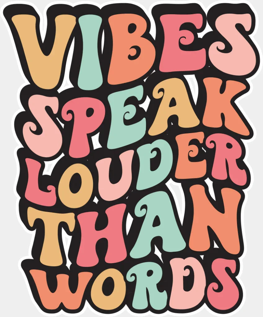 Vibes Speak Louder Than Words - Good Vibes DTF Transfer Adult Unisex - S & M (10’’) / Light Color Design (See Imaging)