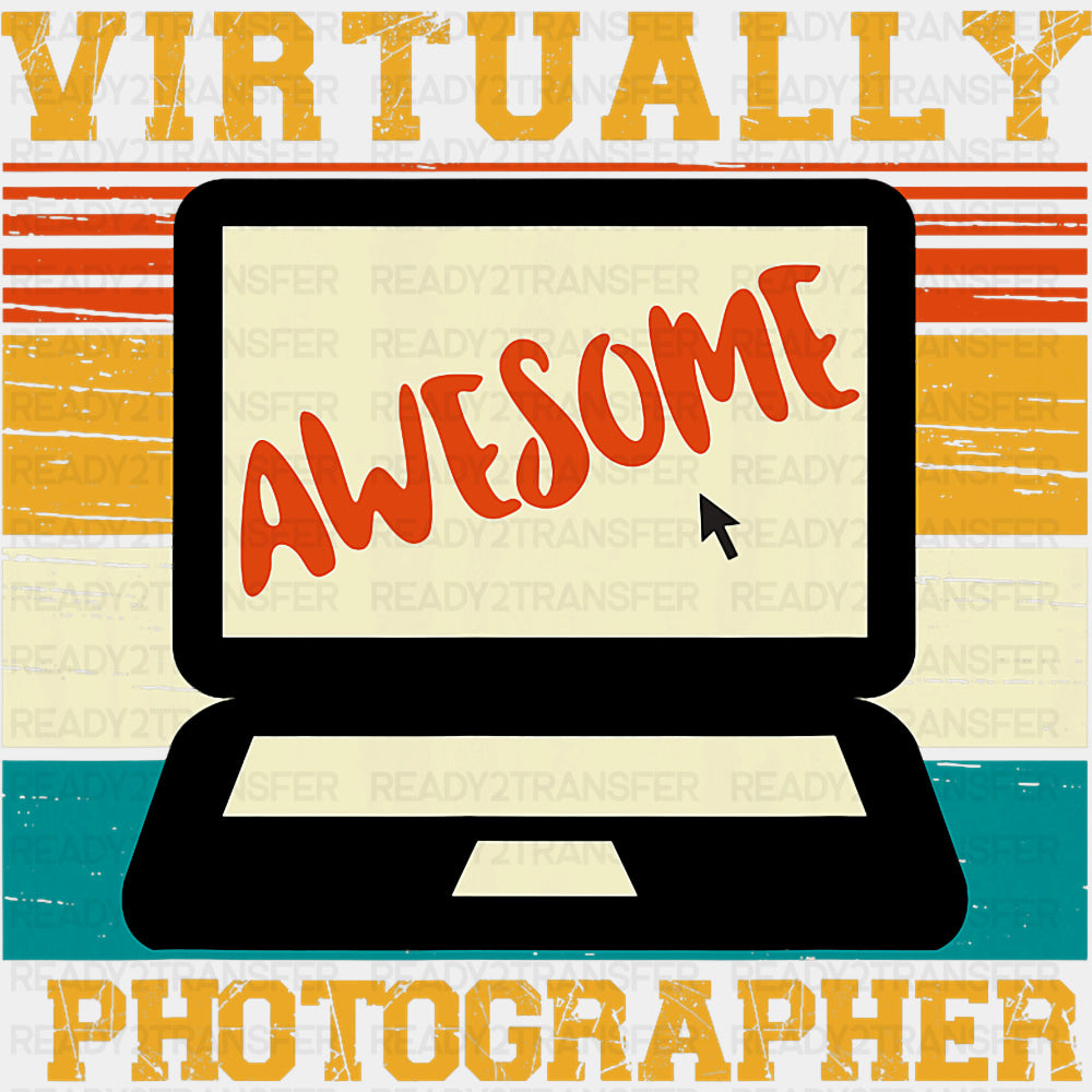 Virtually Awesome Photographer - Photography DTF Transfers ready2transfer