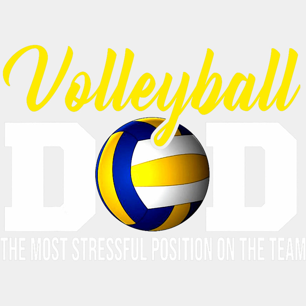 Volleyball Dad, The Most Stressful Position - Volleyball DTF Transfers ready2transfer Light Color Design (See Imaging)