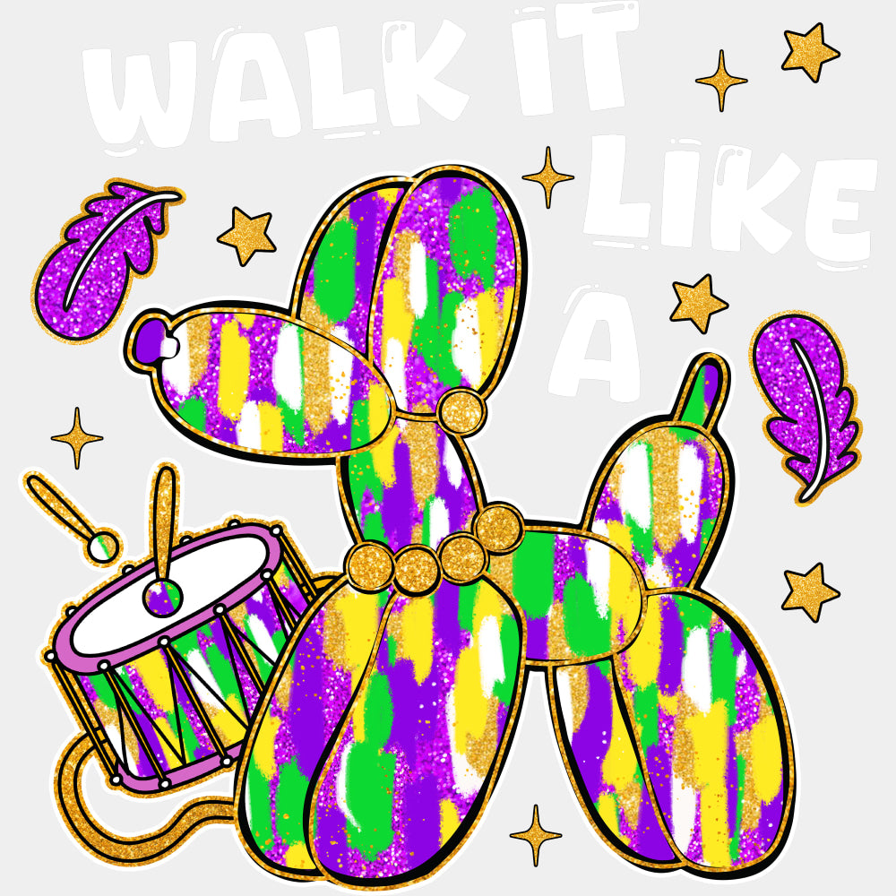 Walk It Like A - Mardi Gras DTF Transfers ready2transfer Light Color Design (See Imaging)