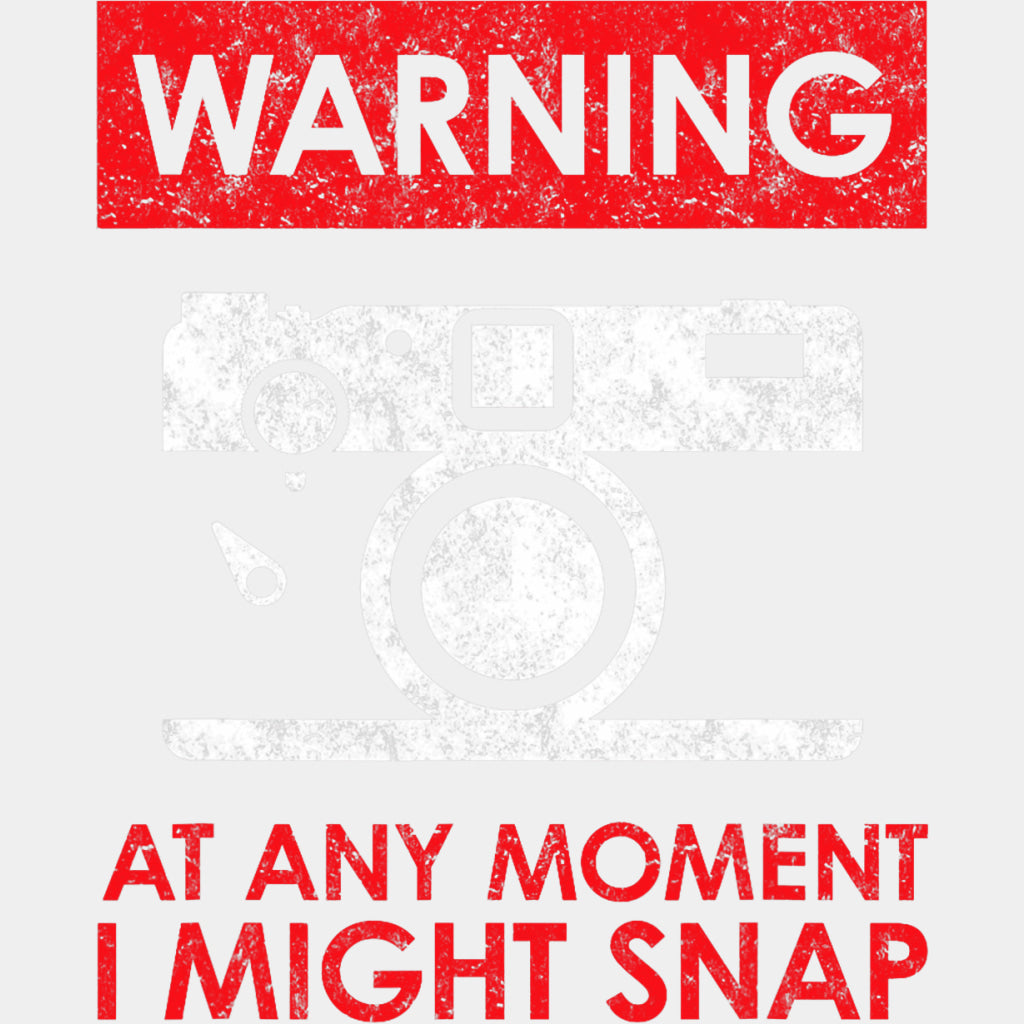 Warning At Any Moment I Might Snap - Photography DTF Transfers ready2transfer Light Color Design (See Imaging)