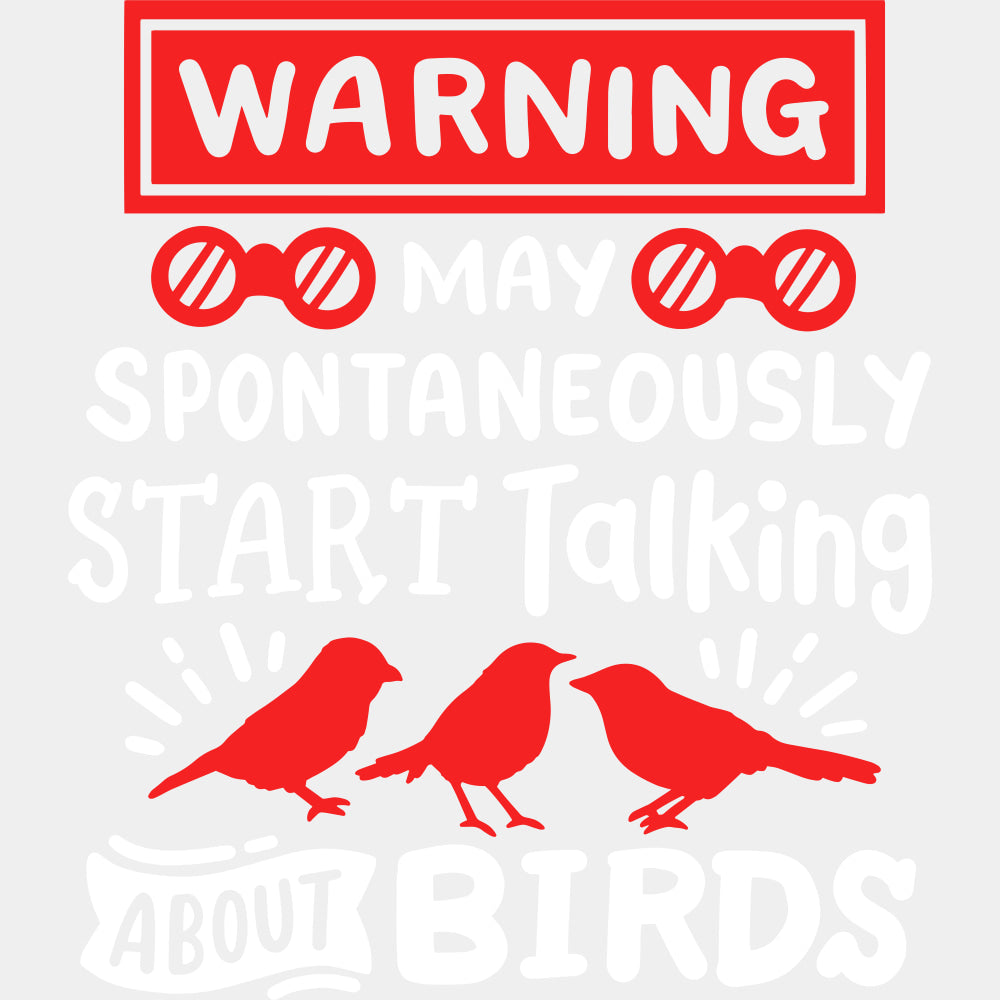 Warning May Spontaneously Start Talking About Birds - Birds DTF Transfers ready2transfer Light Color Design (See Imaging)
