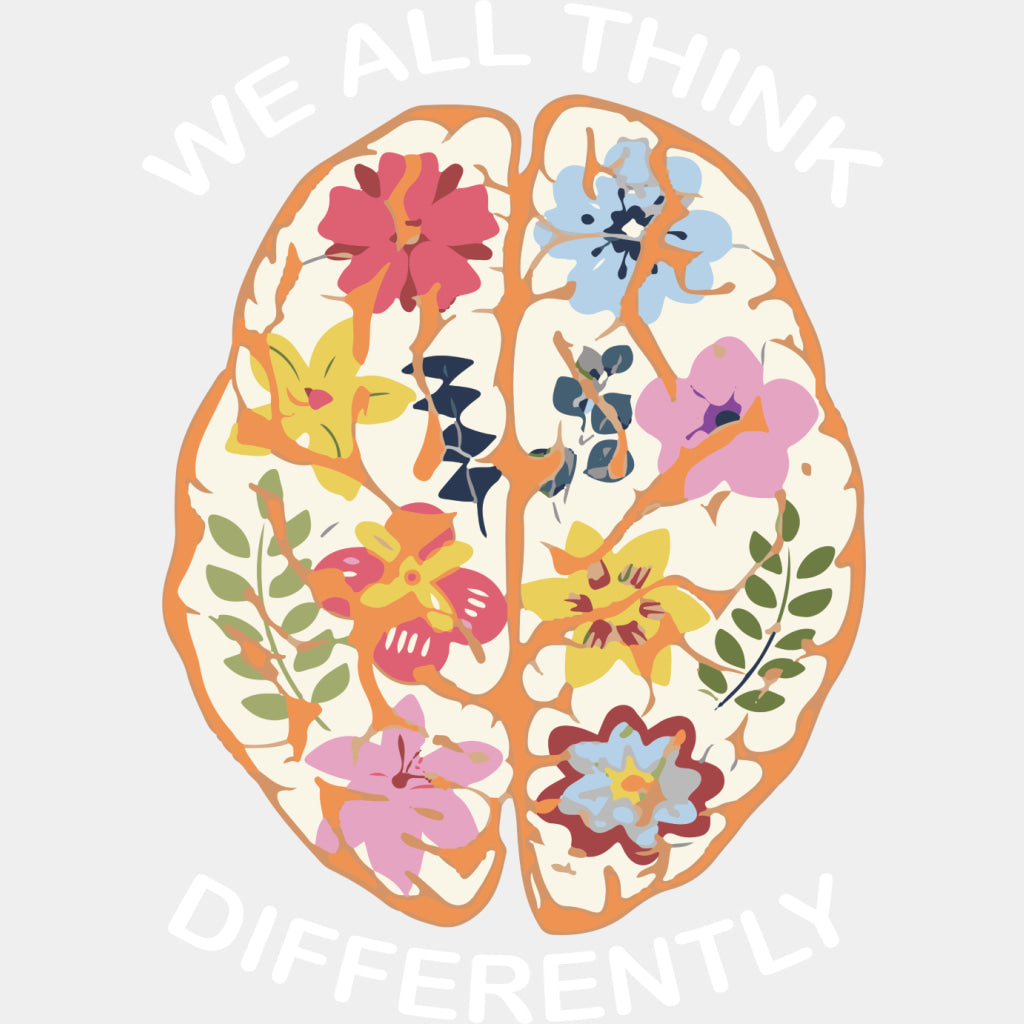 We All Think Differently - Mental Health DTF Transfers ready2transfer Light Color Design (See Imaging)