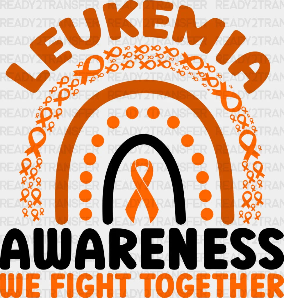 We Fight Together Leukemia Awareness - Leukemia DTF heat transfer ready2transfer Dark Color Design ( See imaging )