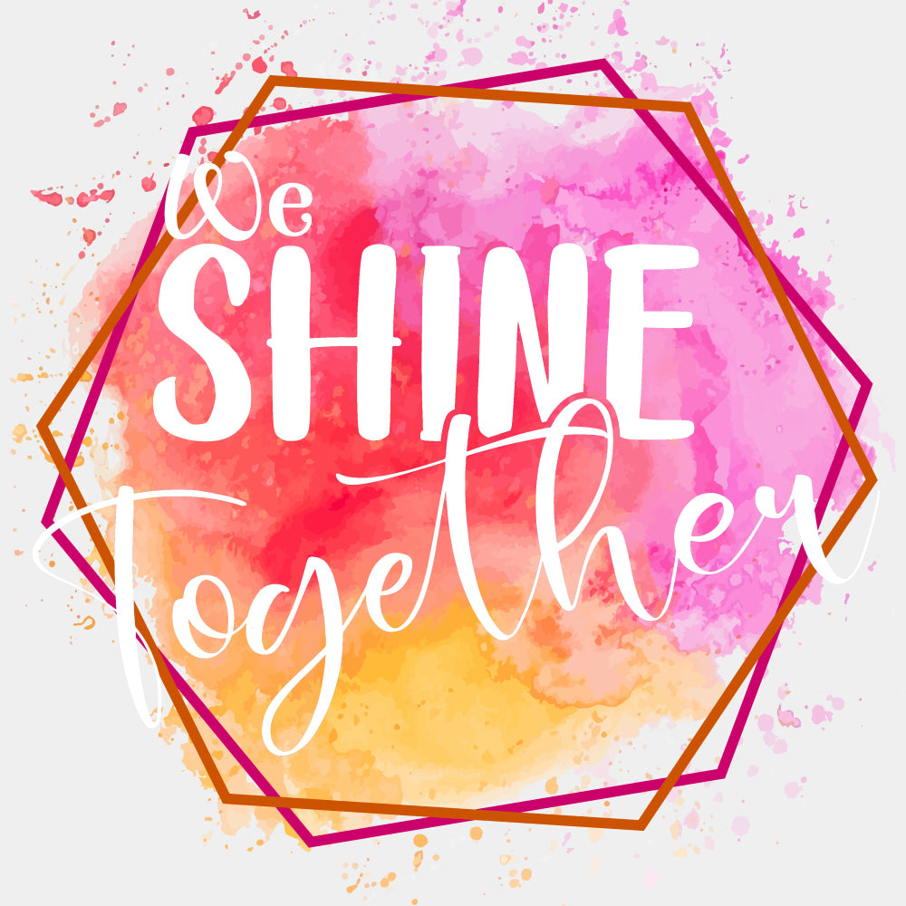 We Shine Together - Family DTF Transfers ready2transfer Light Color Design (See Imaging)