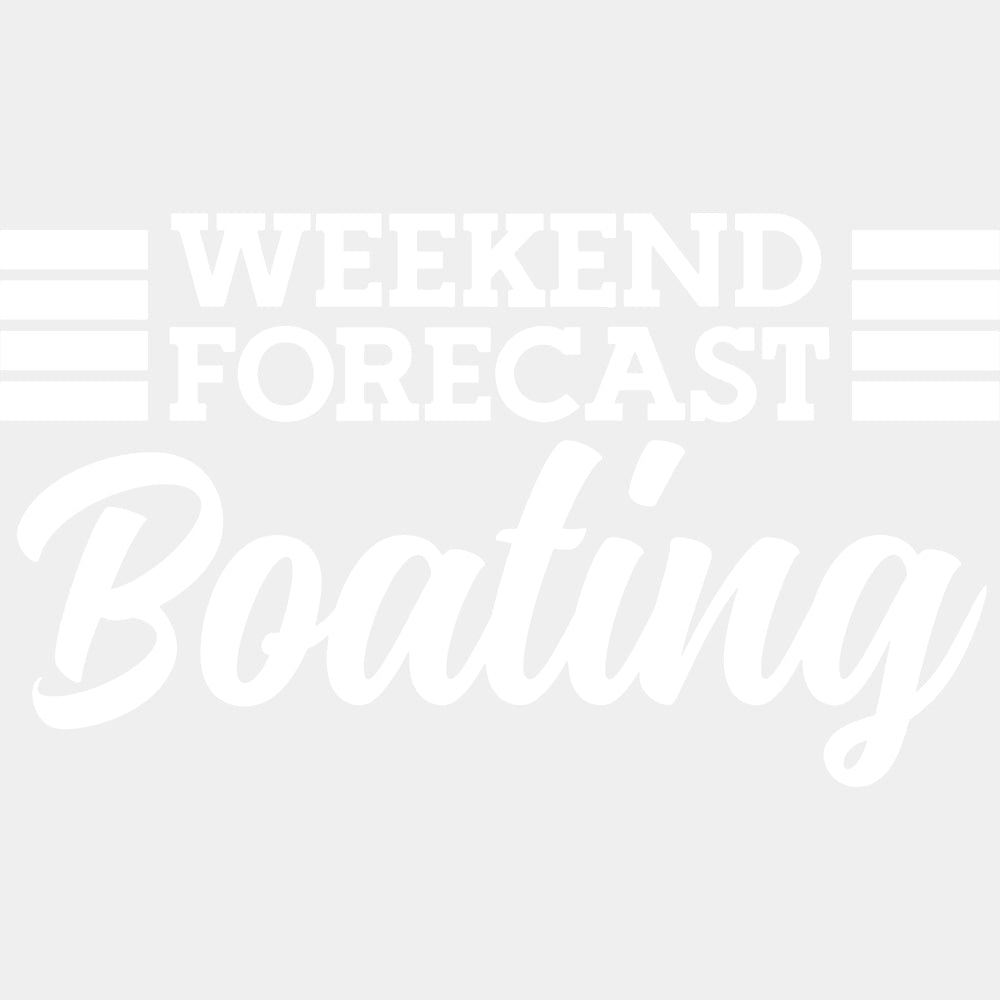 Weekend Forecast Boating B&W - Boating DTF Transfers ready2transfer Light Color Design (See Imaging)