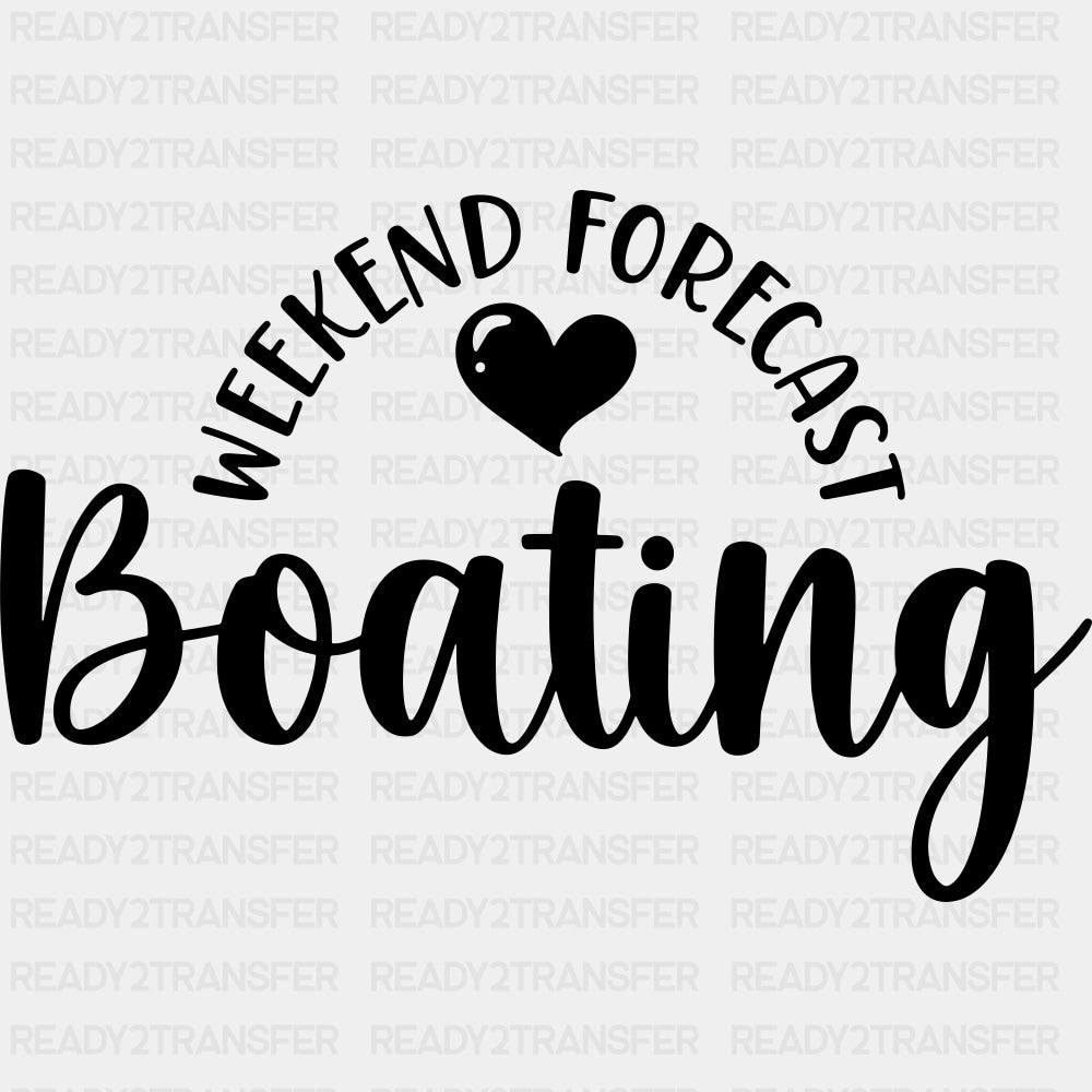 Weekend Forecast Boating Heart - Boating DTF Transfers ready2transfer Dark Color Design (See Imaging)