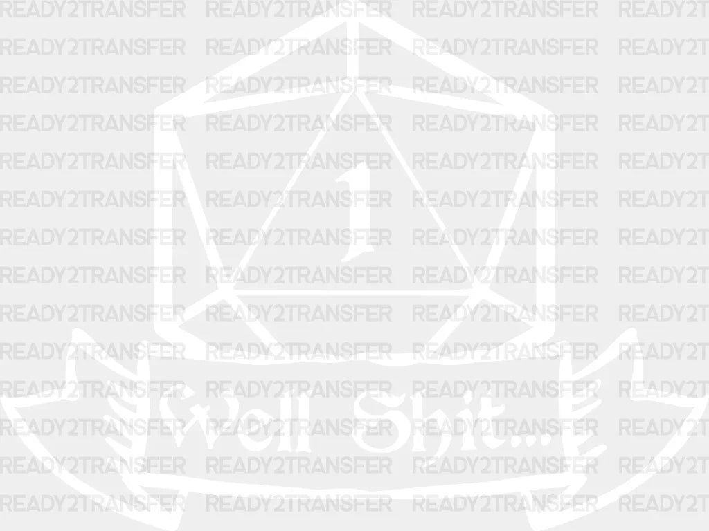 Well Shit Dtf Transfer