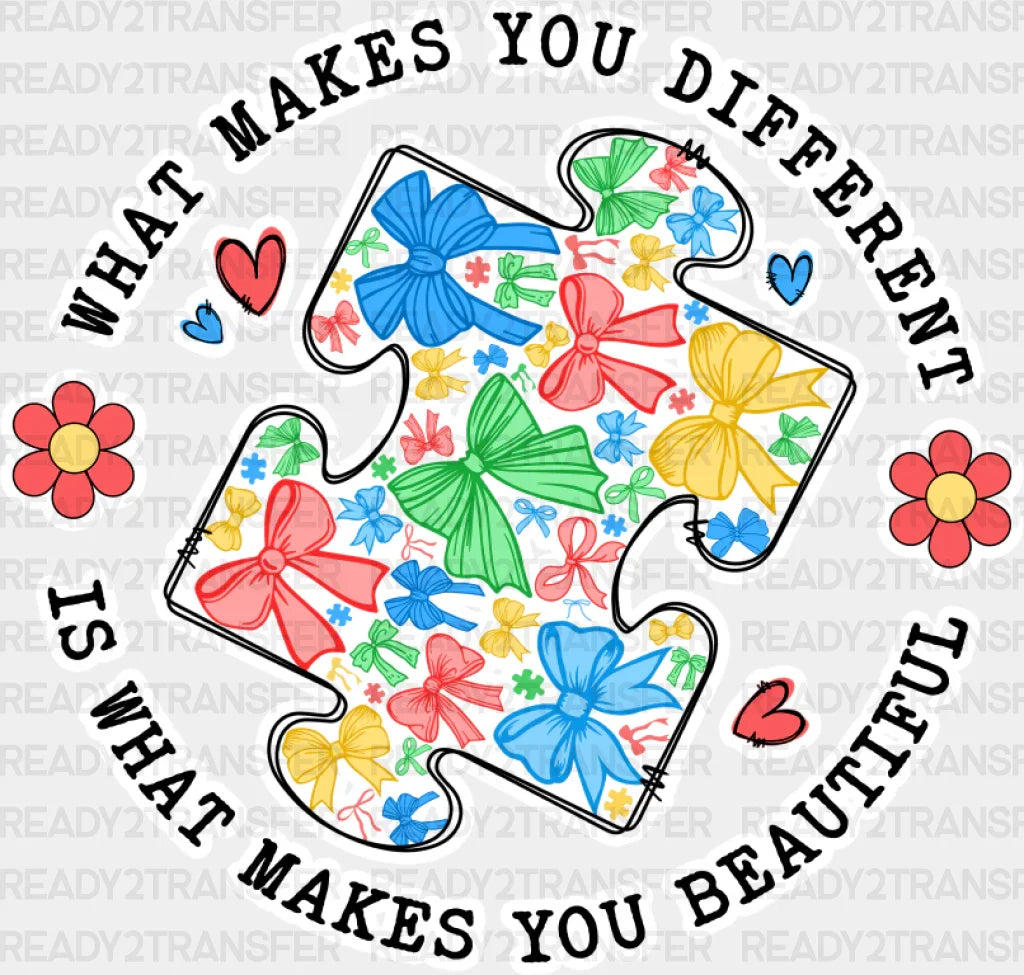 What Makes You Different Is Beautiful - Autism Awareness Dtf Transfer Adult Unisex S & M (10’’)