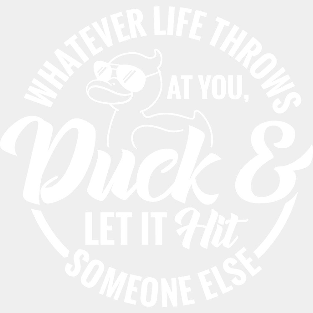 Whatever Life Throws At You - Funny DTF Transfers - Adult Unisex - S & M (10’’) / Light Color Design (See Imaging)