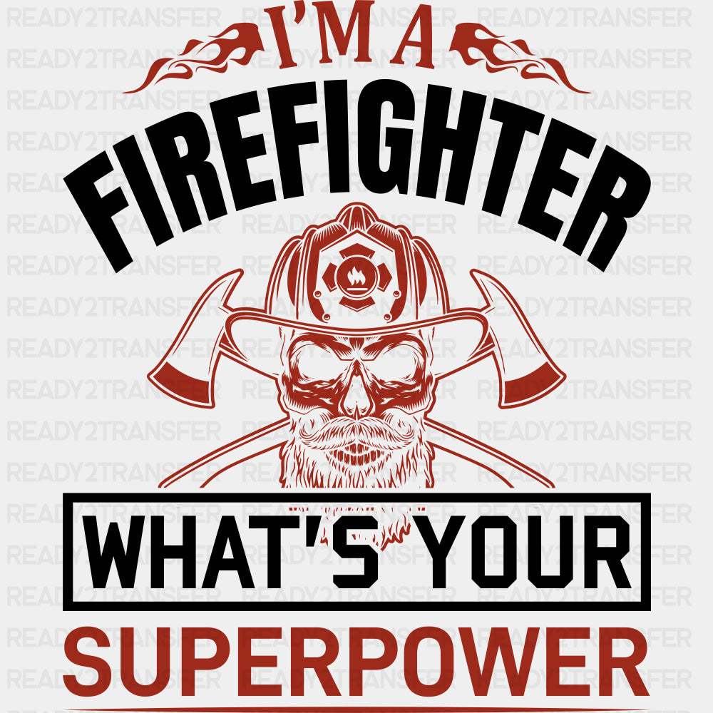 What's Your Superpower? - Fire Department DTF Transfers ready2transfer Dark Color Design (See Imaging)
