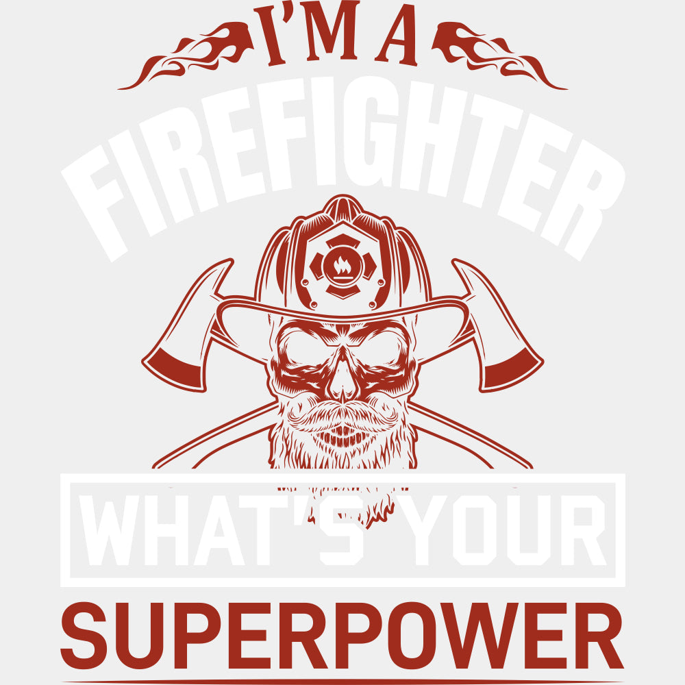 What's Your Superpower? - Fire Department DTF Transfers ready2transfer Light Color Design (See Imaging)