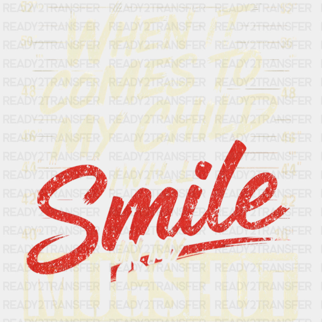 When It Comes To My Child I Will Smile In My Mugshot - Parents DTF Transfers ready2transfer