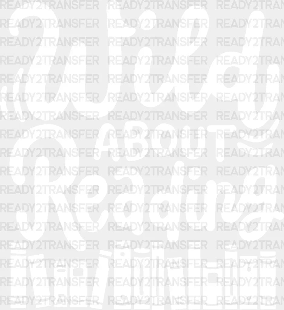 Wild About Reading - Dtf Heat Transfer Adult Unisex S & M (10’’) / Light Color Design (See Imaging)