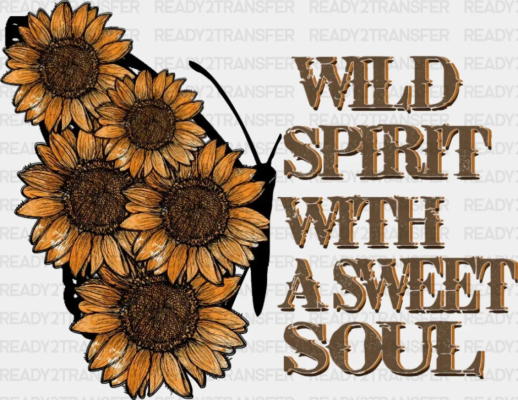 Wild Spirit With A Sweet Soul Dtf Transfer