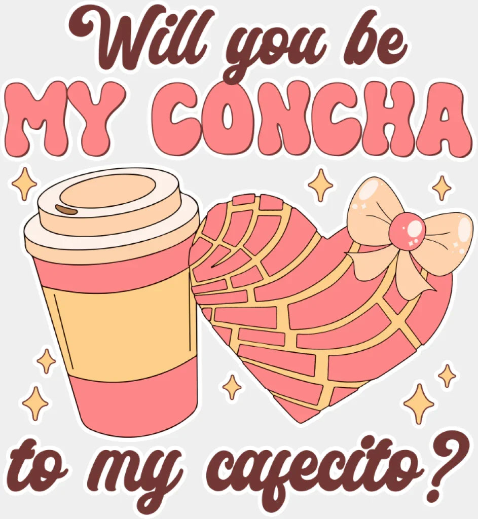 Will You Be My Concha To My Cafecito - Valentine’s Day DTF Transfer Adult Unisex - S & M (10’’) / Light Color Design