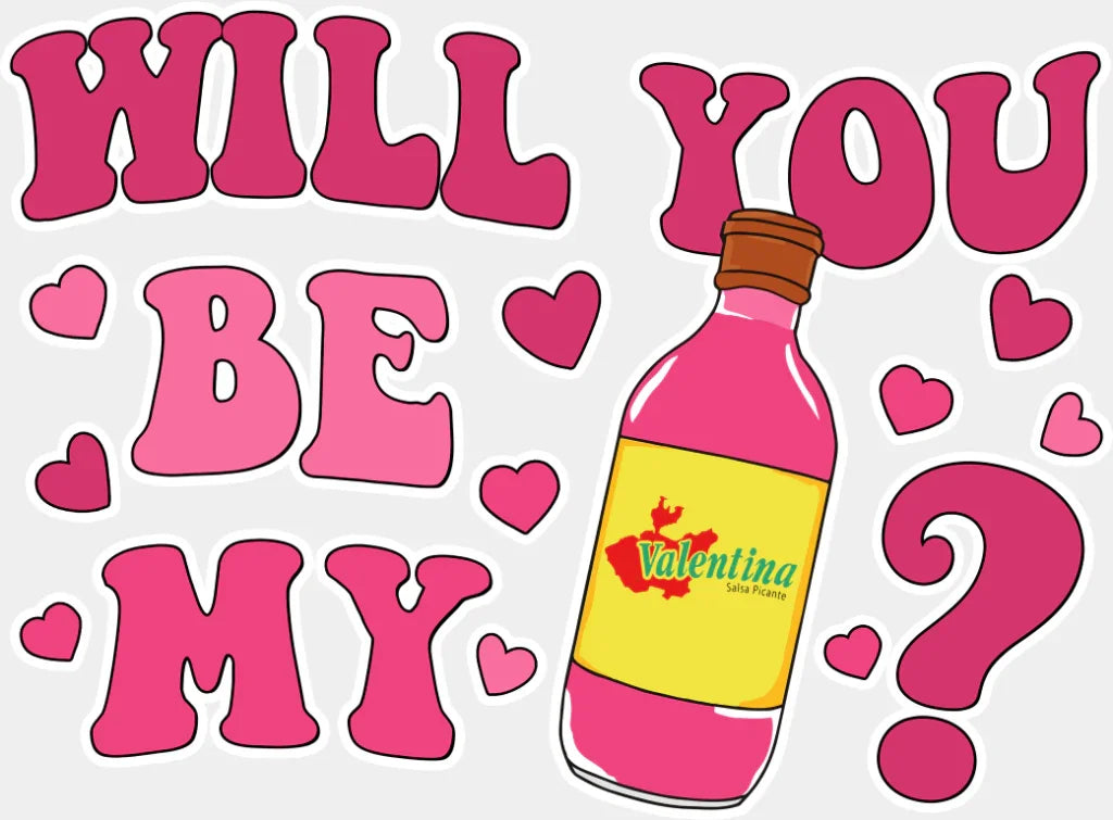 Will You Be My Valentina - Valentine’s Day DTF Transfer Adult Unisex - S & M (10’’) / Light Color Design (See Imaging)