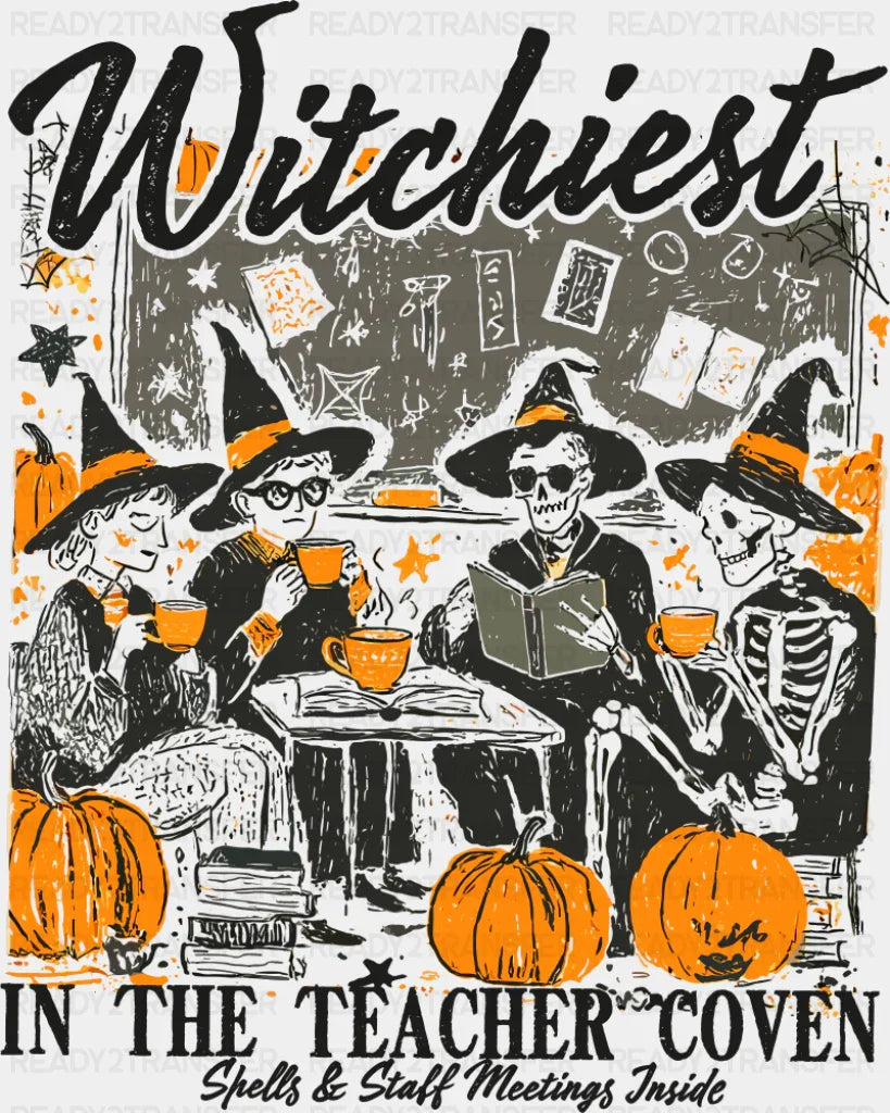 Witchiest In The Teacher Coven - Halloween DTF Transfer Adult Unisex - S & M (10’’) / Dark Color Design (See Imaging)