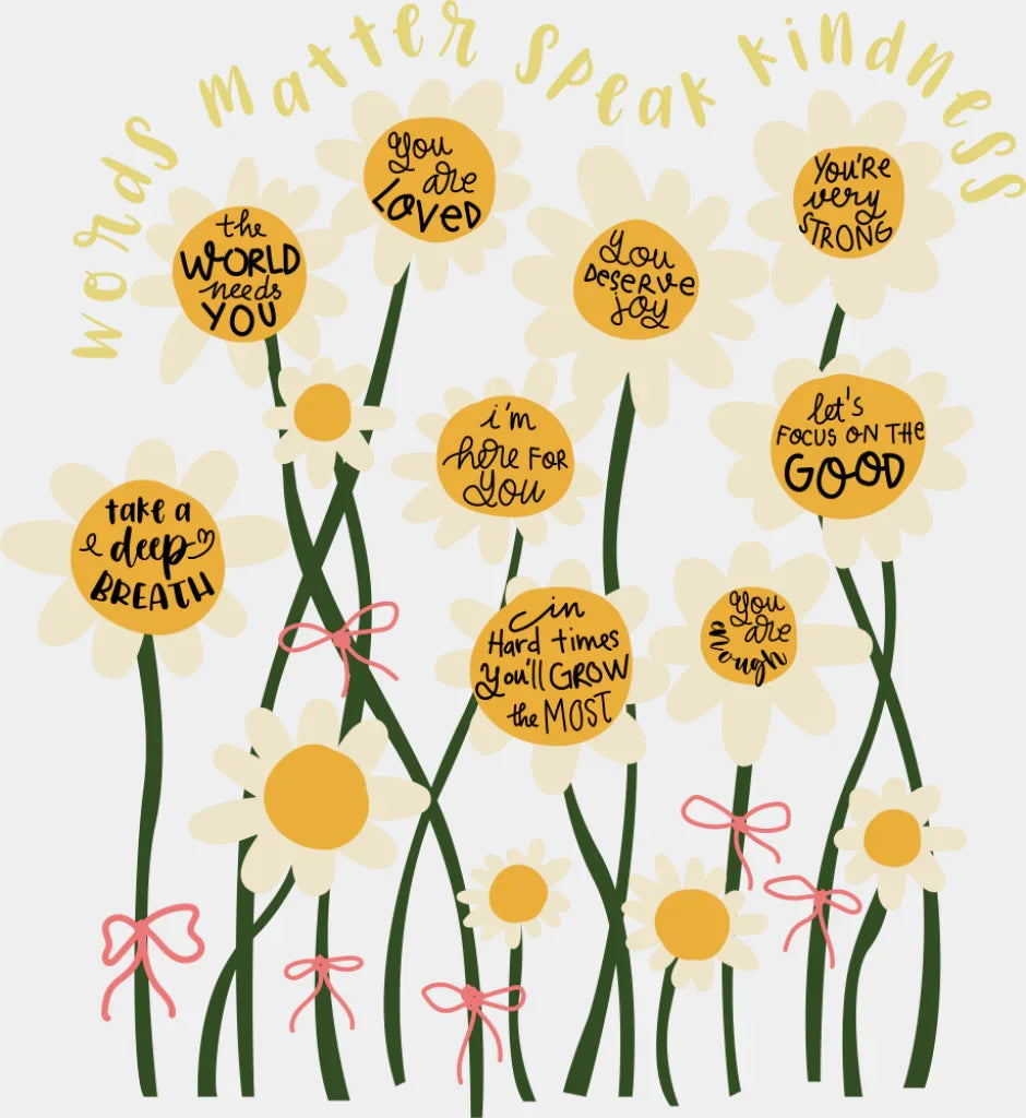 Words Matter Speak Kindness - Mental Health DTF Transfer Adult Unisex - S & M (10’’) / Light Color Design (See Imaging)