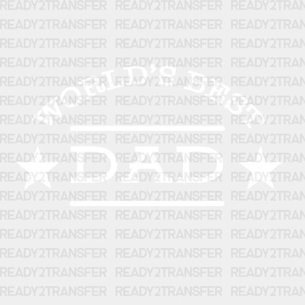 World’s Best Dad Stars Father’s Day Dtf Transfer Adult Unisex - S & M (10’) / White