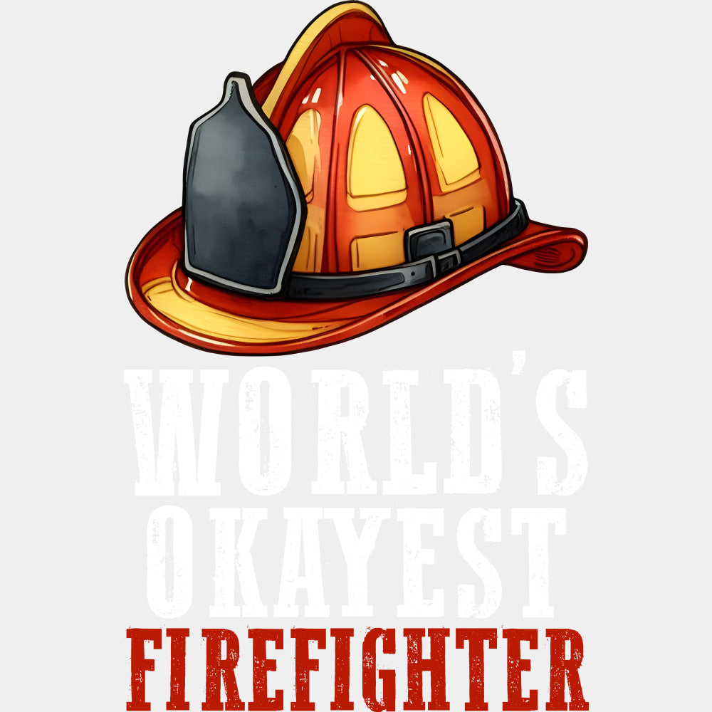 World's Okayest Firefighter - Fire Department DTF Transfers ready2transfer Light Color Design (See Imaging)