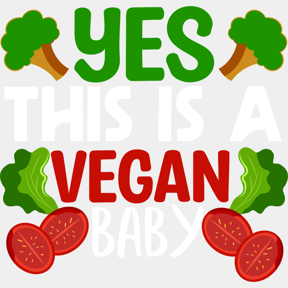 Yes This Is A Vegan Baby - Vegan DTF Transfers - Adult Unisex - S & M (10’’) / Light Color Design (See Imaging)