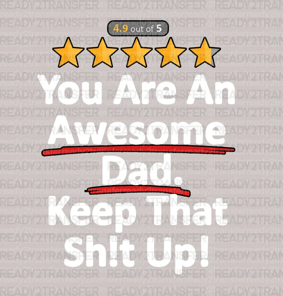 YOU ARE AN AWESOME DAD DTF Transfer ready2transfer