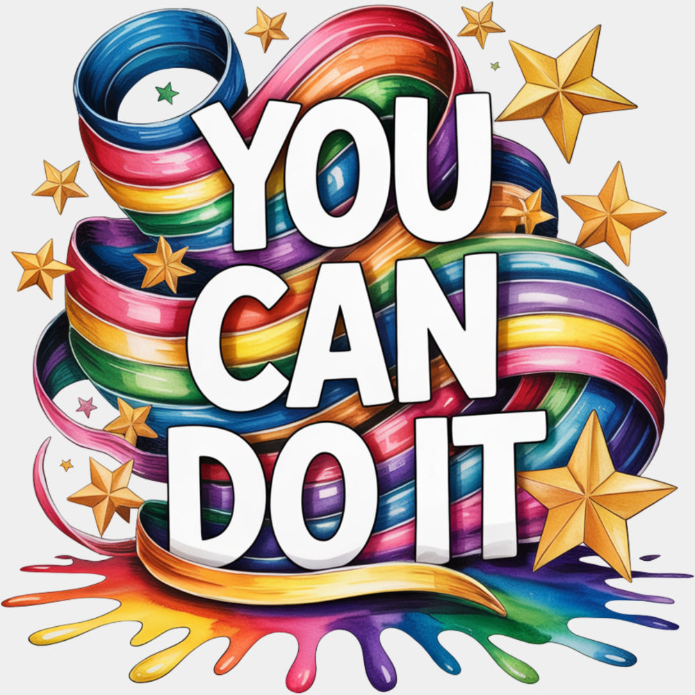 You Can Do It Colorful Design - Quotes DTF Transfers ready2transfer Light Color Design (See Imaging)