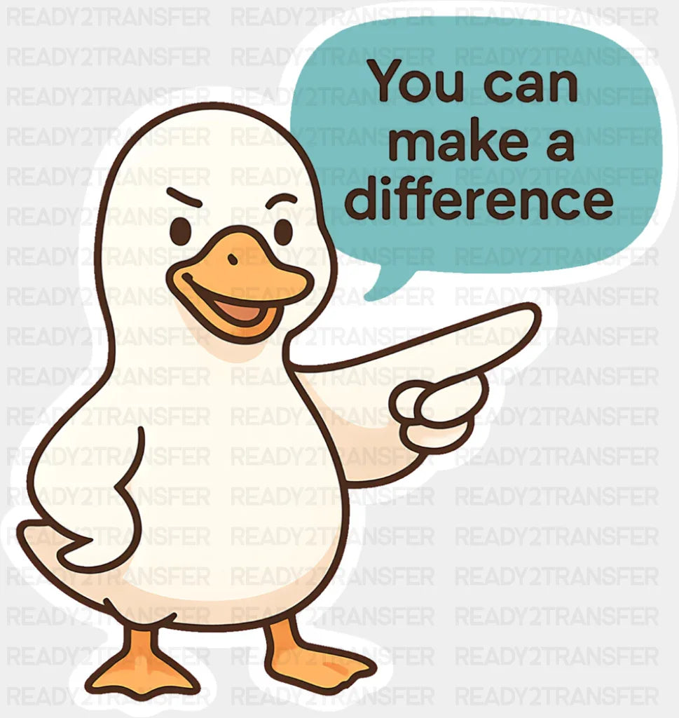 You Can Make A Difference Duck Design - Minimal UV Sticker Permanent UV DTF Decal