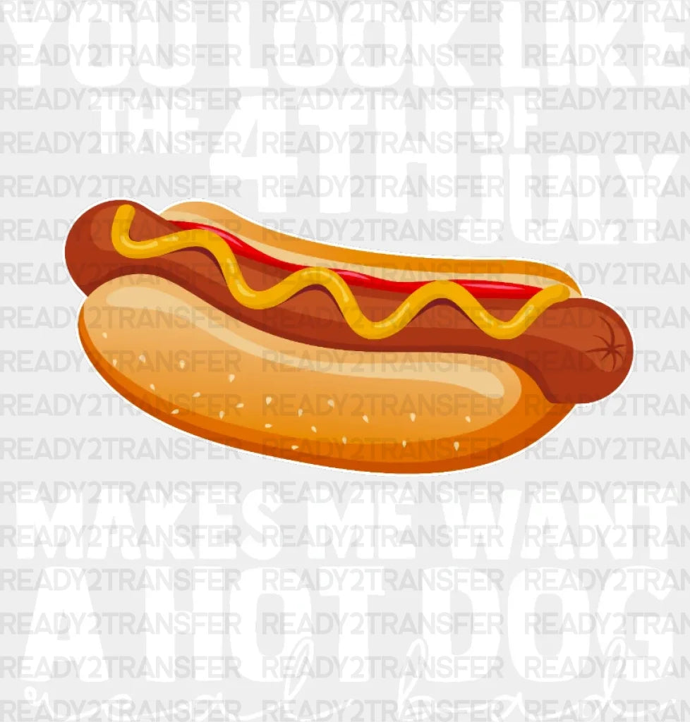 You Look Like The 4Th Of July Dtf Heat Transfer Independence Day Design Fourth