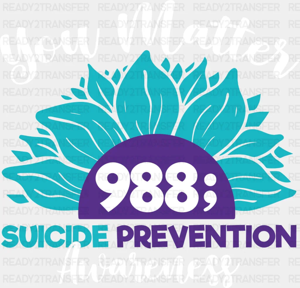 You Matter 988 Suicide Prevention - Suicide Awareness DTF Transfer ready2transfer