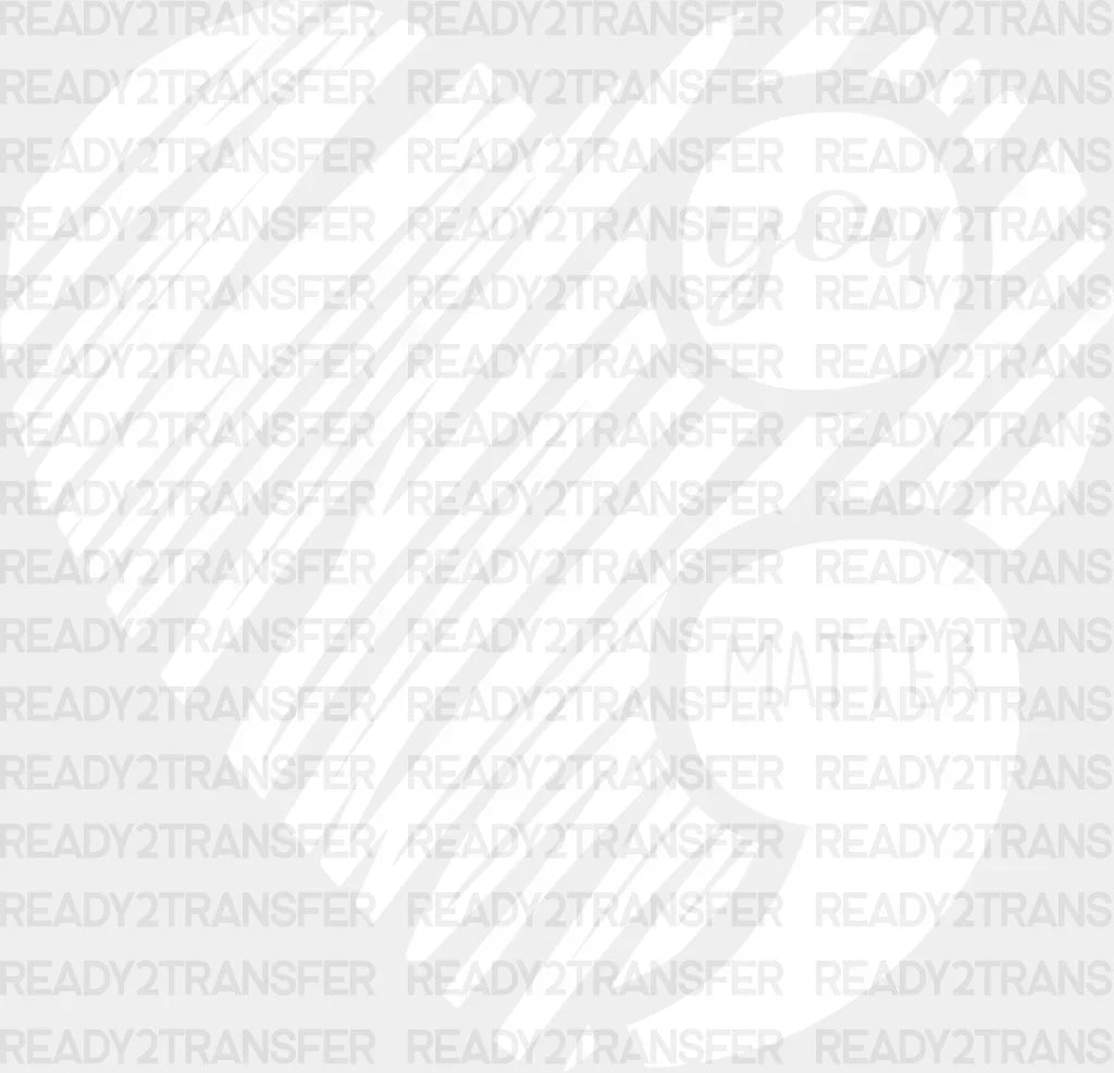 You Matter Dtf Transfer